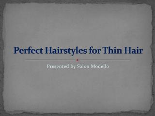 Perfect Hairstyles for Thin Hair