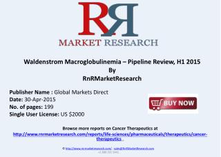 Waldenstrom Macroglobulinemia Pipeline Review, H1 2015