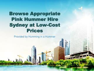 Browse Appropriate Pink Hummer Hire Sydney at Low-Cost Price