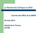 La Recherche Clinique en 2010