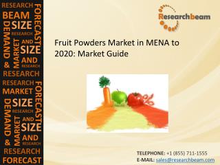 Fruit Powders Market in MENA to 2020: Market Size, Trends