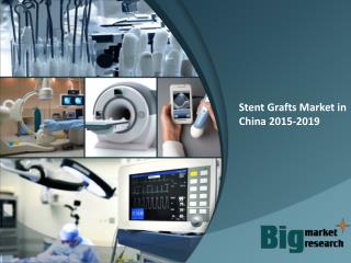 Stent Grafts Market in China 2015-2019