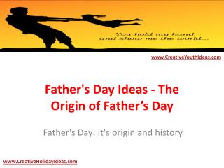 Father's Day Ideas - The Origin of Father’s Day