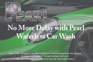 No More Delay with Pearl Waterless Car Wash