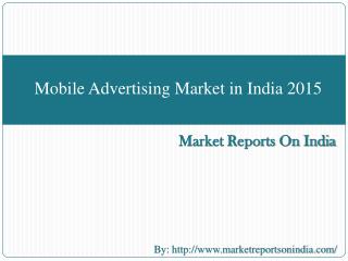 Mobile Advertising Market in India 2015