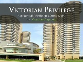 Victorian Privilege Project in Zone L Dwarka