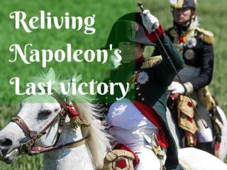 Reliving Napoleon's Last victory