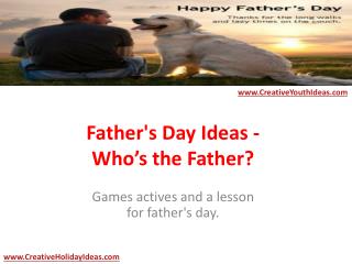 Father's Day Ideas - Who’s the Father?