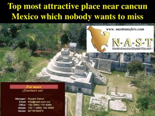 Top most attractive place near cancun mexico which nobody wa
