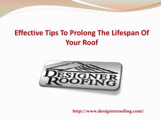 Effective Tips To Prolong The Lifespan Of Your Roof