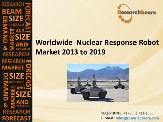 Nuclear Response Robot Market 2013 to 2019