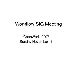 Workflow SIG Meeting