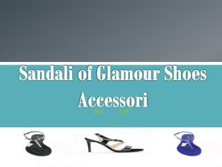 Sandali of Glamour Shoes Accessori