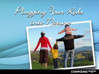 Plugging Your Kids into Nature