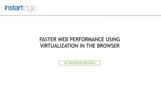 Faster Web Performance Using Virtualization in the Browser