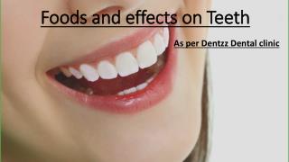 Foods and effects on teeth by Dentzz