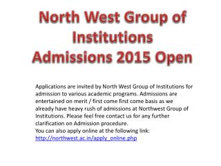 North West Group of Institutions Admissions 2015 Open