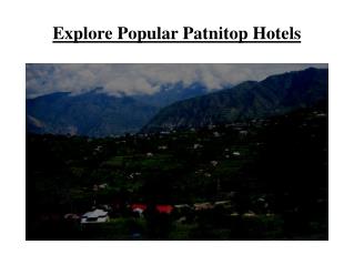 Explore Popular Patnitop Hotels