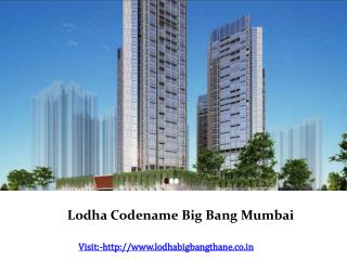 Lodha New Launch – Lodha Codename Big Bang Mumbai