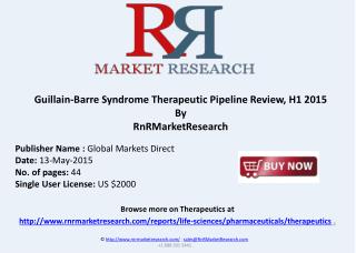 Guillain-Barre Syndrome Therapeutic Pipeline Review, H1 2015