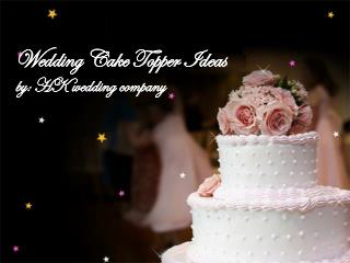 Tips for Choosing Wedding Cake Topper