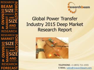 Global Power Transfer Industry Trend, Growth, Demand, 2015