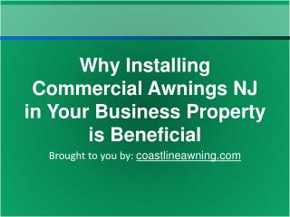 Why Installing Commercial Awnings NJ in Your Business Proper