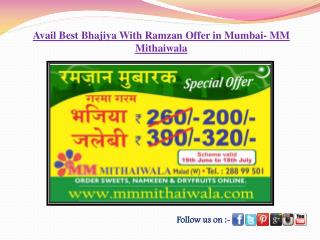 Avail Best Bhajiya With Ramzan Offer in Mumbai- MM Mithaiwal