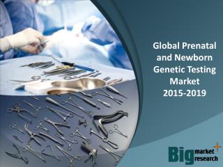 2015-2019 Global Prenatal and Newborn Genetic Testing Market