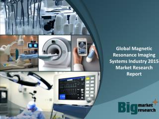 Global Magnetic Resonance Imaging Systems Industry 2015 Mark