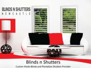 Blinds n Shutters - Custom Made Blinds and Plantation Shutte