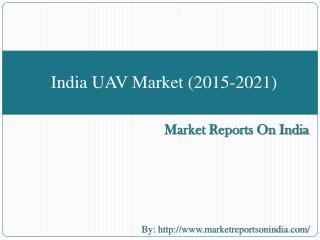 Market Reserch Report on India UAV Market (2015-2021)