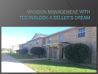 Madison Management with technology: A seller’s dream