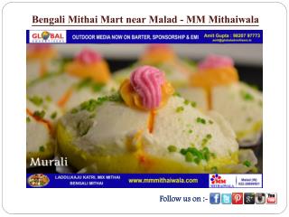 Bengali Mithai Mart near Malad - MM Mithaiwala