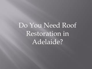 Roof Restoration in Adelaide