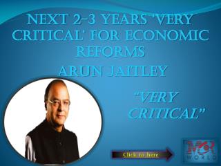 Next 2-3 years ‘very critical’ for economic reforms: Jaitley