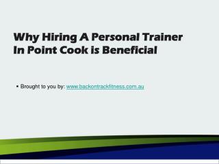 Why Hiring A Personal Trainer In Point Cook is Beneficial