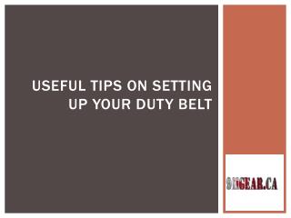 Useful Tips on Setting up Your Duty Belt