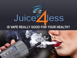 Is Vape Really Good For Your Health