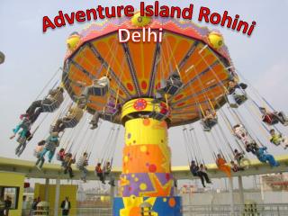 Adventure Island Rohini in Delhi – Get Timings and Ticket Pr