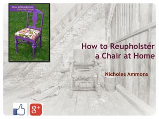 How to Reupholster a Chair at Home