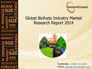 Biofuels Industry Size, Analysis, Production, 2014