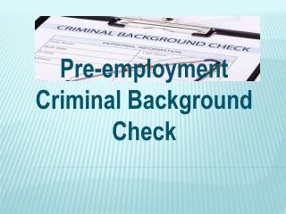 Pre-employment Criminal Background Check