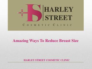 Amazing Ways To Reduce Breast Size