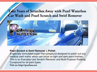 Take Years of Scratches Away with Pearl Waterless