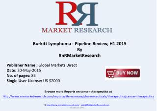 Burkitt Lymphoma - Pipeline Review, H1 2015