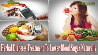 Herbal Diabetes Treatment To Lower Blood Sugar Naturally