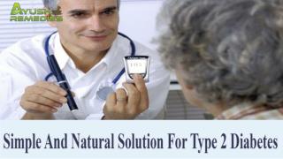 Simple And Natural Solution For Type 2 Diabetes