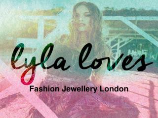 Lyla Loves - Fashion Jewellery London
