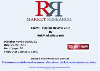 Foams (Wound Care Device) Pipeline Review, 2015
